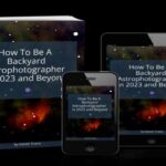 How to be a Backyard Astrophotographer in 2023 and Beyond